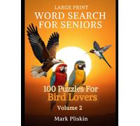 Large Print Word Search for Seniors - Birds of the World: 100 Puzzles for Bird Lovers - Volume 2 (Mark Pliskin Nature Puzzles)