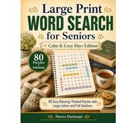 Large Print Word Search for Seniors: Calm & Cozy Days Edition: 80 Easy Relaxing-Themed Puzzles with Large Letters and Full Solutions