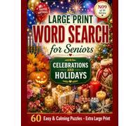 Large Print Word Search for Seniors: Celebrations & Holidays: 60 Easy & Calming Large-Print Puzzles - Christmas, Easter, Birthdays, Weddings, Festivals & Happy Traditions