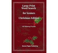 Large Print Word Search for Seniors: Christmas Edition: 100 Festive Holiday Puzzles Full of Christmas Cheer with Large Easy-to-Read Letters