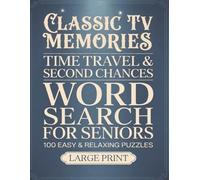 Large Print Word Search For Seniors | Classic TV Memories | Time Travel & Second Chances: 100 Easy & Relaxing Puzzles with Everyday Moments, Life Stories, and Gentle Nostalgia