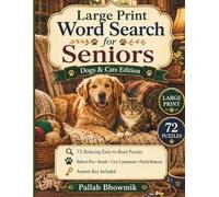 Large Print Word Search for Seniors: Dogs & Cats Edition: 72 Relaxing Easy-to-Read Puzzles with Beloved Pets, Breeds, Cozy Companions, Playful Moments & Answer Key