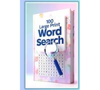Large Print Word Search for Seniors - Easy & Relaxing: 100 Feel-Good Puzzles | Big, Bold | Stress-Free Brain Games with Answers Inside