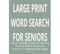 Large Print Word Search for Seniors: Easy & Relaxing Puzzles for Memory, Focus & Mental Sharpness (Volume 11: Home & Cozy Living)