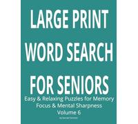 Large Print Word Search for Seniors: Easy & Relaxing Puzzles for Memory, Focus & Mental Sharpness (Volume 6)