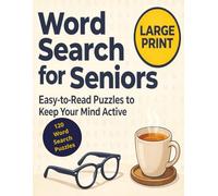 Large Print Word Search for Seniors: Easy-to-Read Puzzles for Relaxation, Brain Health, and Fun - 120 Themed Word Searches