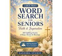 Large Print Word Search for Seniors: Faith & Inspiration: 100 Uplifting Large Print Puzzles of Hope, Hymns & Blessings - With a Fun Fact on Every Page