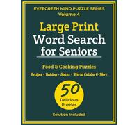 Large Print Word Search for Seniors: Food & Cooking: 50 Easy & Relaxing Puzzles with Recipes, Baking, Spices & World Cuisine (Evergreen Mind Puzzle Series)