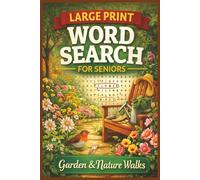 Large Print Word Search for Seniors: Garden & Nature Walks: Easy Large Print Word Search Puzzles with Garden and Nature Words for Seniors - Big Letter Brain Games for Calm Relaxation
