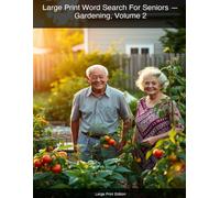 Large Print Word Search For Seniors - Gardening, Volume 2: 100 Large-Print Puzzles for Brain Health & Relaxation | Gardening Edition, Vol. 2