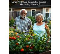 Large Print Word Search For Seniors - Gardening, Volume 3: 100 Large-Print Puzzles for Brain Health & Relaxation | Gardening Edition, Vol. 3