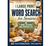 Large Print Word Search for Seniors: Home, Kitchen & Everyday Life: 60 Easy & Calming Large-Print Puzzles - The Kitchen, Baking, Tea Time & Cosy Home Comforts