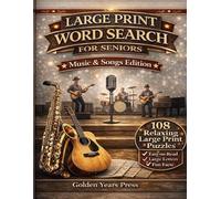 Large Print Word Search for Seniors: Music & Songs Edition: 108 Relaxing Large Print Word Search Puzzles with Classic Songs, Music Genres, Famous ... (Golden Years Large Print Puzzle Series)