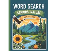 Large Print Word Search for Seniors: Nature: 60 Medium Difficulty Word Search Puzzles Featuring Trees, Flowers, Forests, Rivers, and Beautiful Landscapes