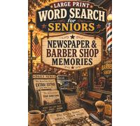 Large Print Word Search for Seniors: Newspaper & Barber Shop Memories: 100 Easy-to-Read Word Search Puzzles Featuring Small-Town Newspapers, Classic ... Traditions, and Nostalgic Americana Memories