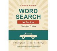 Large Print Word Search for Seniors: Nostalgia Edition: 50 Relaxing Puzzles About the Good Old Days - Classic Cars, Old TV Shows, Diners & Cherished Memories (Extra Large Print for Easy Reading)