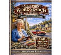 Large Print Word Search for Seniors: Nostalgic Everyday Life Edition: 140 Relaxing Puzzles with Warm Memories of Home, Daily Routines, Food, Music, ... (Golden Years Large Print Puzzle Series)