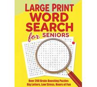 Large Print Word Search for Seniors: Over 200 Large Print Word Search Puzzles for Elderly Adults - Easy to Read, Fun to Solve, and Perfect for Brain Exercise