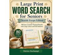 Large Print Word Search for Seniors: Seaside Escape Edition: 80 Easy Ocean-Themed Puzzles with Large Letters and Full Solutions