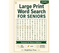 Large Print Word Search for Seniors: Seasons & Nature Edition - 100 Easy, Relaxing Large Print Puzzles with Big, Clear Letters (Volume 3) (BrightHour Word Search for Seniors)