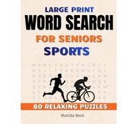 Large Print Word Search for Seniors: Sports Edition: 80 Easy and Fun Puzzles to Relax, Stay Sharp, and Enjoy Every Day - With Solutions