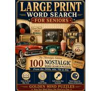 Large Print Word Search for Seniors: The Nostalgia Edition | 100 Easy Puzzles from the 1950s, 60s, 70s & 80s | Golden Mind Puzzles
