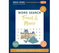 Large Print Word Search for Seniors: Travel & Places: 50 Large Print Puzzles for Seniors - Cities, Landmarks, Nature & Adventure | Big Bold Letters, Answer Key (Brain Spark Large Print Puzzle Series)
