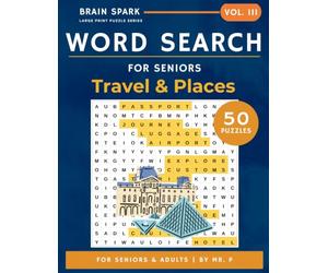 Large Print Word Search for Seniors: Travel & Places: 50 Large Print Puzzles for Seniors - Cities, Landmarks, Nature & Adventure | Big Bold Letters, Answer Key (Brain Spark Large Print Puzzle Series)