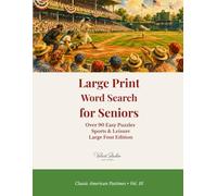 Large Print Word Search for Seniors Vol. 10: Sports & Classic American Pastimes - Celebrate America's Favorite Games and Leisure Activities