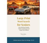 Large Print Word Search for Seniors Vol. 13: Classic American Cars - Over 90 Easy Puzzles, Large Font Edition