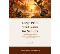 Large Print Word Search for Seniors Vol. 14: Birds & Wildlife of America - Over 90 Easy Puzzles, Large Font Edition