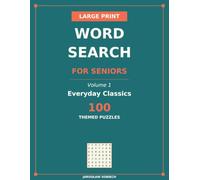 Large Print Word Search for Seniors: Volume 1: Everyday Classics - 100 Themed Puzzles with Extra - Large 17×17 Grids for Relaxation and Brain Fitness