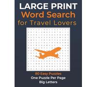 Large Print Word Search for Travel Lovers: 80 Easy Puzzles One Puzzle Per Page Big Letters
