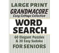 Large Print Word Search for Women: Grandmacore Cozy Edition for seniors (one puzzle per page): 60 Elegant Themed Puzzles & 20 Easy Sudoku - Tea Time, Gardens, Knitting, Baking & Timeless Treasures