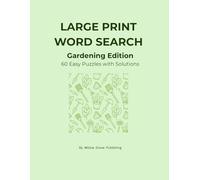 Large Print Word Search: Gardening Edition: 60 Easy Puzzles with Solutions