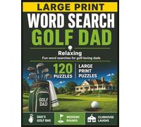 Large Print Word Search: Golf Dad: 120 Relaxing Golf-Themed Puzzles for Dads | Easy-to-Read Word Searches with 3 Fun Themes and Solutions Included (Golf Lovers Puzzle Series)