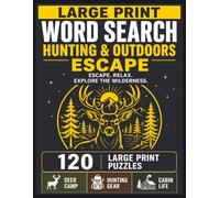 Large Print Word Search: Hunting & Outdoors: 120 Relaxing Hunting-Themed Word Search Puzzles for Outdoorsmen | Large Print Activities Featuring Deer Camp, Hunting Life & Cabin Living