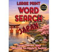 Large Print Word Search Japan - Easy & Relaxing, Travel-Themed Word Searches for Adults & Seniors: Discover Japanese Cities, Food, History & Landmarks ... Puzzles. (Word Search - Travel Series)