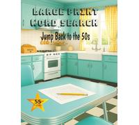 Large Print Word Search Jump Back to the 50s: A perfect nostalgic gift for Adults and Seniors to enjoy memory fun, brain games, or just unplugging. Includes 55 large-print puzzles | 8.5 x 11 size