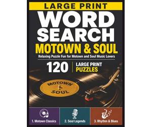 Large Print Word Search: Motown & Soul Music Lovers: 120 Easy-to-Read Puzzles Featuring Motown Classics, Soul Legends, Rhythm & Blues for Adults and Seniors