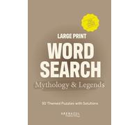 Large Print Word Search - Mythology & Legends: 50 Themed Puzzles for Relaxation and Fun (Arenazul Creative Large Print Word Search)