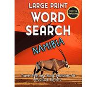 Large Print Word Search Namibia - Easy & Relaxing, Travel-Themed Word Searches for Adults & Seniors: Discover Namibia’s Cities, Food, History & ... Puzzles. (Word Search - Travel Series)