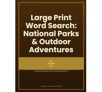 Large Print Word Search: National Parks & Outdoor Adventures: 80 Puzzles Celebrating America's Greatest Wild Places