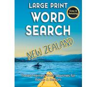 Large Print Word Search New Zealand - Easy & Relaxing, Travel-Themed Word Searches for Adults & Seniors: Discover New Zealand’s Cities, Food, History ... Puzzles. (Word Search - Travel Series)