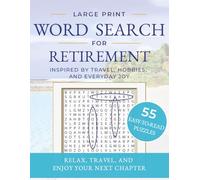 Large Print Word Search Puzzle Book for Retirement & Seniors: Word Searches with Easy-to-Read Print about Travel, Relaxation, Hobbies and Everyday Joy ... Times (Golden Years Word Search Collection)