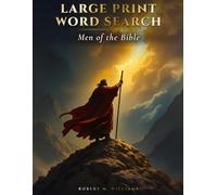 Large Print Word Search Puzzles for Adults and Seniors: Men of the Bible | 66 Faith-Themed Scripture Puzzles with Full Solutions