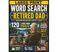 Large Print Word Search Retired Dad: 120 Easy-to-Read Puzzles for Relaxation, Retirement Gifts, Coffee Lovers, Golf Fans & Fishing Enthusiasts