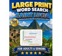 Large Print Word Search Saint Lucia: 100 Relaxing Puzzles of Island Life, the Pitons, Culture & History for Adults & Seniors (Large Print Caribbean Word Search)