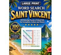 Large Print Word Search Saint Vincent: 100 Relaxing Puzzles of Island Life, the Grenadines, Culture & History for Adults and Seniors (Large Print Caribbean Word Search)
