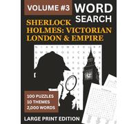 Large Print Word Search: Sherlock Holmes, Victorian London and The World, Vol 3: 100 Word Search Puzzles for Sherlock Holmes Fans - Baker Street, the ... Holmes, Word Search, Large Print Edition)